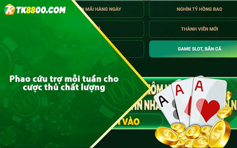 Phao cứu trợ mỗi tuần cho cược thủ chất lượng