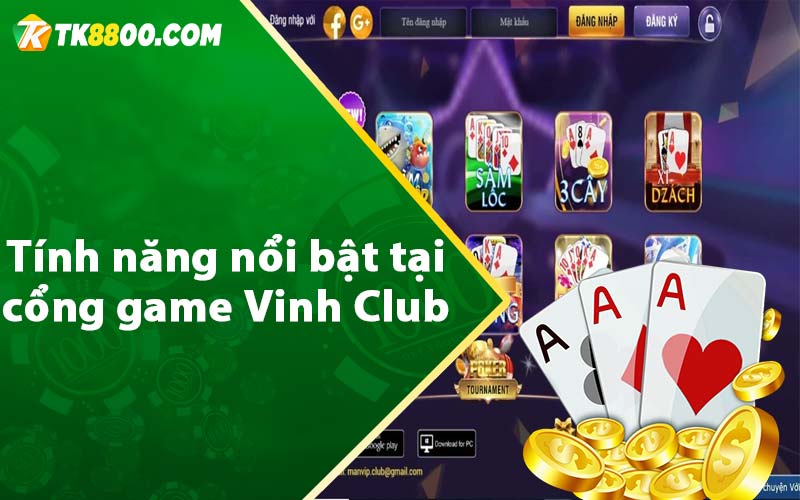 Tính năng nổi bật tại cổng game Vinh Club 