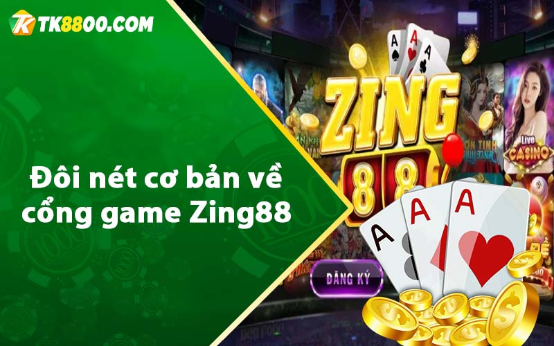 Đôi nét cơ bản về cổng game Zing88