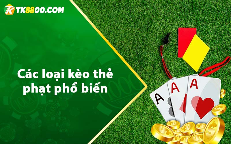 Các loại kèo thẻ phạt phổ biến 